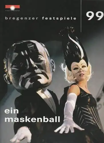 Bregenzer Festspiele, Alfred Wopmann, Franz Salzmann, Bernd Feldmann, Evelyn Gmeiner: Programmheft Giuseppe Verdi EIN MASKENBALL Premiere 21. Juli 1999 Bregenzer Festspiele 1999 (18). 