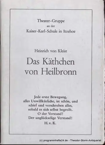 Kleist Heinrich von: Das Käthchen von Heilbronn Programmheft Theater-Gruppe an der Kaiser-Karl-Schule in Itzehoe (18). 
