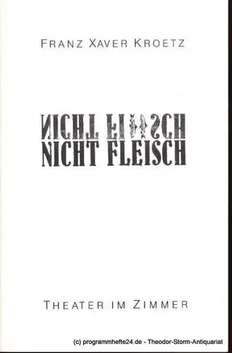 Kroetz Franz Xaver: Nicht Fisch nicht Fleisch. Premiere 4. April 1985 Programmheft (18). 