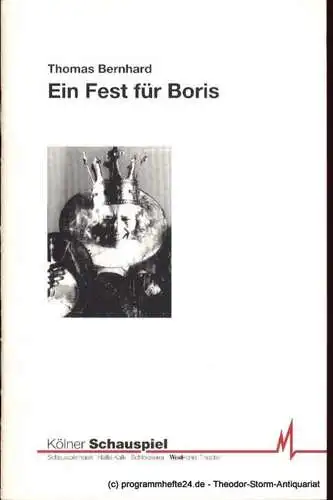 Kölner Schauspiel 1993 / 1994 Stadt Köln: Thomas Bernhard. Ein Fest für Boris. Programmbücher des Kölner Schauspiels herausgegeben von Günter Krämer Spielzeit 93 / 94 (18). 