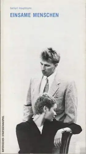 Bayerisches Staatsschauspiel, Günther Beelitz, Wilfried Hösl ( Probenfotos ), Wilhelm Lades: Programmheft Gerhart Hauptmann EINSAME MENSCHEN Premiere 3. Juni 1989 Prinzregententheater Spielzeit 1988 / 89 Heft 43 (18). 