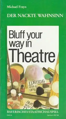 Bayerisches Staatsschauspiel, Günther Beelitz, Günther Erken, Wilfried Hösl ( Fotos ): Programmheft Michael Frayn: DER NACKTE WAHNSINN Premiere 13. Dezember 1987 Cuvillies-Theater Spielzeit 1987 / 88 Heft 26 (18). 