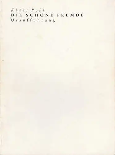 Ruhrfestspiele Recklinghausen, Schauspiel Essen Koproduktion, Hanns-Dietrich Schmidt, Maren Lehmann: Programmheft Uraufführung Klaus Pohl DIE SCHÖNE FREMDE Auftragswerk Premiere 18. Mai 1991 (18). 