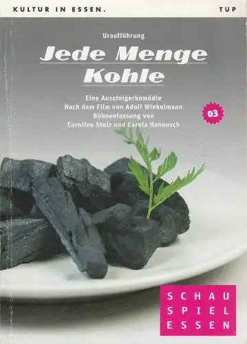 Theater und Philharmonie Essen, Schauspiel Essen, Berger Bergmann, Christian Tombeil, Carola Hannusch: Programmheft Uraufführung Stolz / Hannusch JEDE MENGE KOHLE Premiere 2. Oktober 2010 Grillo Theater Spielzeit 2010 / 11 Heft 03 (18). 
