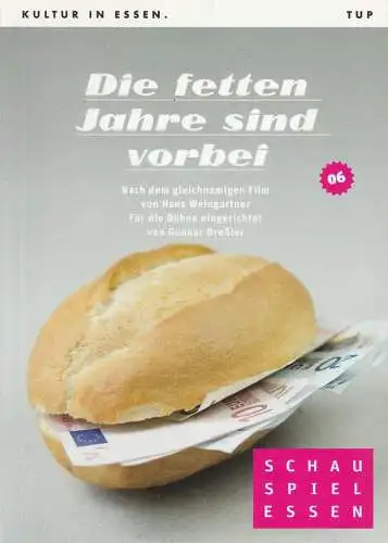 Theater und Philharmonie Essen, Schauspiel Essen, Berger Bergmann, Christian Tombeil, Judith Heese, Christoph Sebastian ( Szenenfotos ): Programmheft Gunnar Dreßler DIE FETTEN JAHRE SIND VORBEI.. 