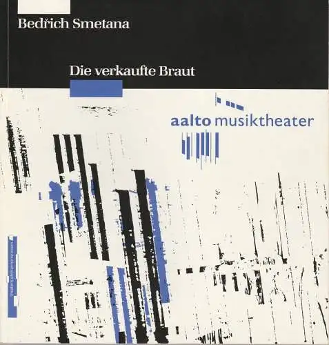 Theater & Philharmonie Essen, Otmar Herren, Wolf-Dieter Hauschild, Wolfgang Binal: Programmheft Bedrich Smetana DIE VERKAUFTE BRAUT Premiere 13. Februar 1993 Aalto Musiktheater Spielzeit 1992 / 93 (18). 