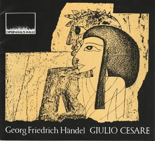 Opernhaus Halle, Klaus Froboese, Heike Hanefeld: Programmheft Georg Friedrich Händel GIULIO CESARE - Julius Caesar Premiere 8. Juni 1992 Spielzeit 1991 / 92 (18). 