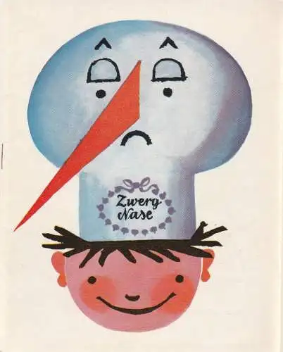 Städtische Theater Leipzig, Karl Kayser, Hans Michael Richter, Margarete Thomas, Isolde Hönig: Programmheft Günter Kaltofen ZWERG NASE 26. Dezember 1965 Schauspielhaus Spielzeit 1965 / 66 Heft 11 (18). 