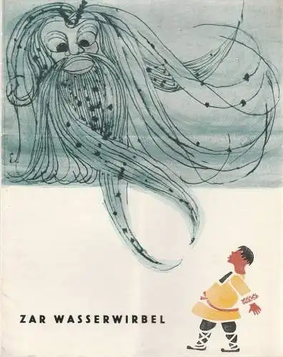 Städtische Theater Leipzig, Karl Kayser, Hans Michael Richter, Margarete Thomas, Isolde Hönig: Programmheft Jewgenij Schwarz ZAR WASSERWIRBEL Theater der Jungen Welt Leipzig Spielzeit 1963 / 64 Heft 3 (18). 