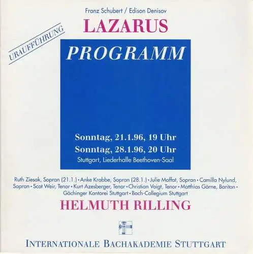 Internationale Bachakademie Stuttgart, Holger Schneider: Programmheft Uraufführung Franz Schubert / Edison Denisov LAZARUS 21. Januar 1996 Liederhalle Beethoven-Saal (18). 