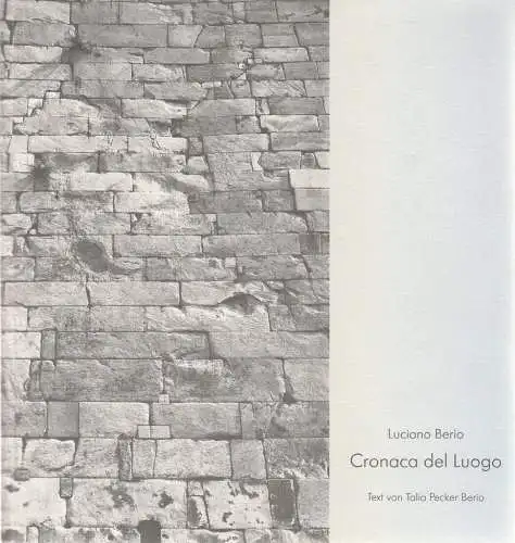 Salzburger Festspiele 1999, Helga Rabl-Stadler, Uwe Sommer: Programmheft Uraufführung Luciano Berio CRONACA DEL LUOGO 24. Juli 1999 Felsenreitschule (18). 