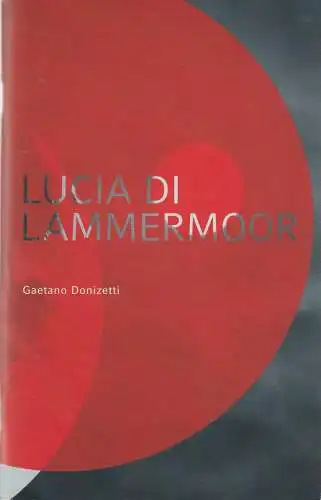 Staatsoper Stuttgart, Albrecht Puhlmann, Angela Beuerle, Christine Haase, Volker Kühn: Programmheft Gaetano Donizetti LUCIA DI LAMMERMOOR Premiere 3. Oktober 2009 Spielzeit 2009 / 2010 (18). 