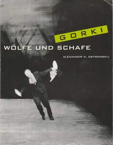 Maxim Gorki Theater, Volker Hesse, Uwe Gössel, Bärbel Kleemann, Wilfried Böing ( Probenfotos ): Programmheft Alexander N. Ostrowskij WÖLFE UND SCHAFE Premiere 13. September 2002 Spielzeit 2002 / 2003 (18). 