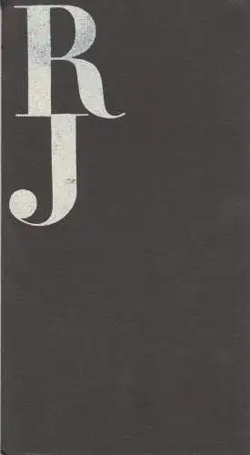 Theater im Palast, Vera Oelschlegel, Peter Schroth, Peter Kleinert, Dirk Semder: Programmheft William Shakespeare DIE GANZ AUßERGEWÖHNLICHE UND BEKLAGENSWERTE TRAGÖDIE VON ROMEO UND JULIA Premiere 3. Oktober 1981 6. Spielzeit 1981 (18). 