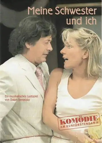 Komödie und Theater am Kurfürstendamm, Direktion Wölffer, Anja Schubert, Brigitta Valentin, Anja Barfuß: Programmheft Ralph Benatzky MEINE SCHWESTER UND ICH Premiere 20. Mai 2007 Komödie am Kurfürstendamm Spielzeit 2006 / 2007 (18). 