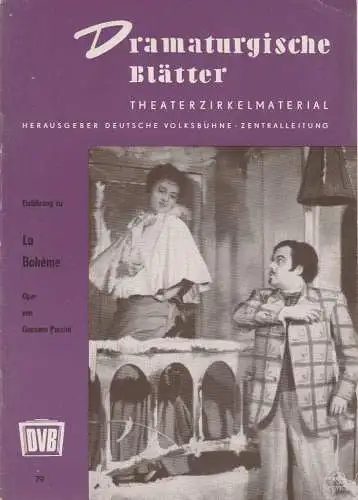 Zentralleitung der Deutschen Volksbühne, FDGB-Bundesvorstand: Dramaturgische Blätter Einführung zu LA BOHEME Oper von Giacomo Puccini Nr. 79 (18). 