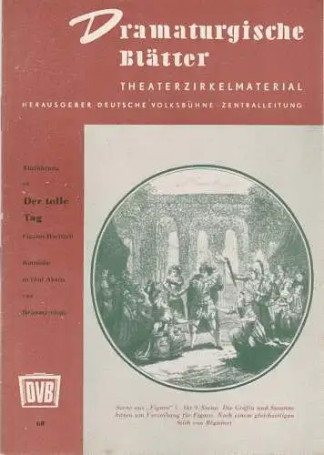 Zentralleitung der Deutschen Volksbühne, FDGB-Bundesvorstand: Dramaturgische Blätter Einführung zu Beaumarchais DER TOLLE TAG Nr. 68 (18). 