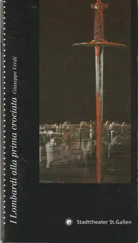 Stadttheater St. Gallen, Werner Signer, John Neschling, Mateo Taibon: Programmheft Giuseppe Verdi I LOMBARDI ALLA PRIMA CROCIATA Premiere 29. Oktober 1994 Spielzeit 1994 / 95 (18). 