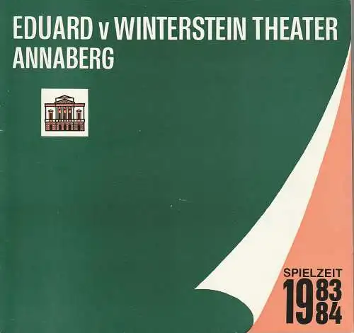 Eduard-von-Winterstein-Theater Annaberg, Roland Gandt, Elke Hamsch, Siegfried Gärtner: Programmheft Eduard-von-Winterstein-Theater Annaberg Spielzeit 1983 / 84 Spielzeitheft (18). 