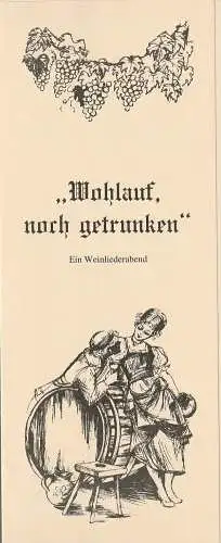 Eduard-von-Winterstein-Theater Annaberg, Hans-Hermann Krug, Michael Eccarius: Programmheft WOHLAUF, NOCH GETRUNKEN Ein Weinliederabend Premiere 8. November 1995 Spielzeit 1995 / 96 Heft 6 (18). 