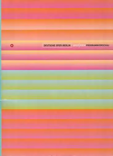 Deutsche Oper Berlin: Programmheft DEUTSCHE OPER BERLIN 2003 / 2004 PROGRAMMVORSCHAU (18). 