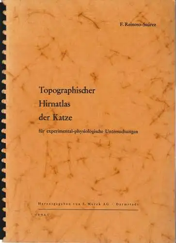 Fernando Reinose-Suarez, A. E. Kornmüller: TOPOGRAPHISCHER HIRNATLAS DER KATZE für experimental-physiologische Untersuchungen (18). 