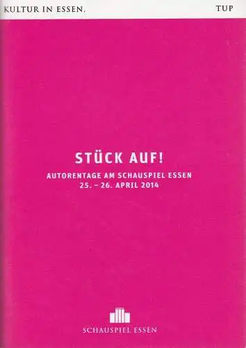 Theater und Philharmonie Essen, Schauspiel Essen, Berger Bergmann, Christian Tombeil, Marc-Oliver Krampe, Jan Frerichs: Programmheft STÜCK AUF! AUTORENTAGE AM SCHAUSPIEL ESSEN 25. - 26. April 2014 (18). 