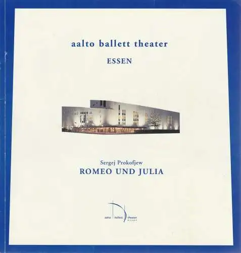 Theater und Philharmonie Essen, Otmar Herren, Stefan Soltesz, Martin Puttke,Ina Wragge, Katja Adolf, Frank Struck ( Probenfotos ): Programmheft AALTO BALLETT THEATER ESSEN Sergej Prokofjew ROMEO UND JULIA Premiere 14. November 1998 Spielzeit 1998 / 99 (18