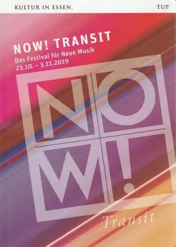 Theater und Philharmonie Essen, Berger Bergmann, Hein Mulders, Uta Rudzinski, Christoph Dittmann, Marie Babette Nerenz, Merja Dworczak, Anja Renczikowski: Programmheft  NOW TRANSIT Das Festival für Neue Musik 23.10. - 3.11.2019 (18). 