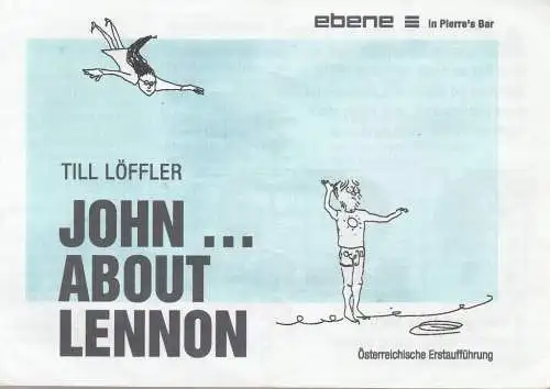 Pierre's Bar: Programmheft  Till Löffler JOHN  ABOUT LENNON Premiere 26. September 2004 Pierre's Bar Graz (18). 