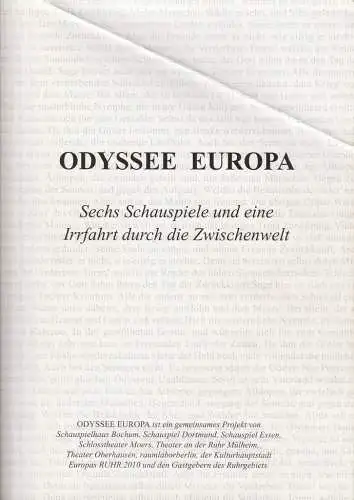 Berger Bergmann, Anselm Weber, Elmar Goerden,Peter Carp, Roberto Ciulli, Ulrich Greb, Michael Gruner, Sabine Reich: Programmheft ODYSSEE EUROPA Sechs Schauspiele und eine Irrfahrt durch die Zwischenwelt RUHR.2010 (18). 