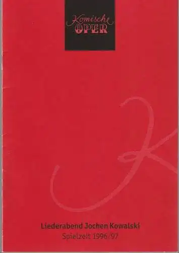 Komische Oper Berlin, Albert Kost, Andreas Richter: Programmheft LIEDERABEND JOCHEN KOWALSKI 16. Januar 1997 Komische Oper Spielzeit 1996 / 97 (18). 