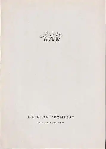 Komische Oper, Götz Friedrich: Programmheft 5. SINFONIEKONZERT  DES ORCHESTERS DER  KOMISCHEN OPER 1. April 1955 Spielzeit 1954 / 55 (18). 