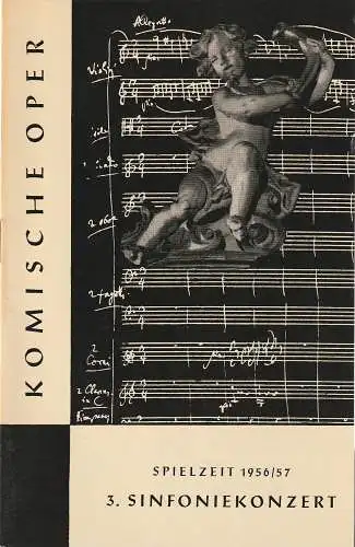 Komische Oper, Götz Friedrich, Dietrich Kaufmann: Programmheft 3. SINFONIEKONZERT  DES ORCHESTERS DER  KOMISCHEN OPER 28. März 1957 Spielzeit 1956 / 57 (18). 