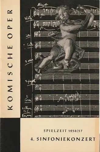 Komische Oper, Götz Friedrich, Dietrich Kaufmann: Programmheft 4. SINFONIEKONZERT  DES ORCHESTERS DER  KOMISCHEN OPER Karfreitag 19. April 1957 Spielzeit 1956 / 57 (18). 