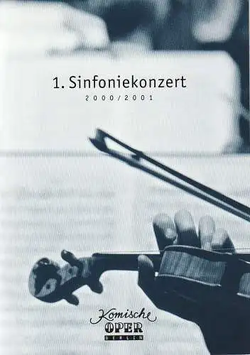 Komische Oper, Albert Kost, Franz-Peter Kothes, Sirko Wahsner: Programmheft 1. SINFONIEKONZERT  DES ORCHESTERS DER  KOMISCHEN OPER BACH UND DIE MODERNE 19. Oktober 2000 Spielzeit 2000 /2001 (18). 
