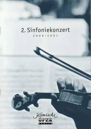 Komische Oper, Albert Kost, Franz-Peter Kothes, Sirko Wahsner: Programmheft 2. SINFONIEKONZERT  DES ORCHESTERS DER  KOMISCHEN OPER 16. November 2000 Spielzeit 2000 / 2001 (18). 