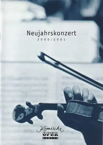 Komische Oper, Albert Kost, Yakov Kreizberg, Andreas Richter: Programmheft NEUJAHRSSKONZERTE 2000 / 2001  DES ORCHESTERS DER  KOMISCHEN OPER 30. Dezember 2000 / 1. Januar 2001 Spielzeit 2000 / 2001 (18). 