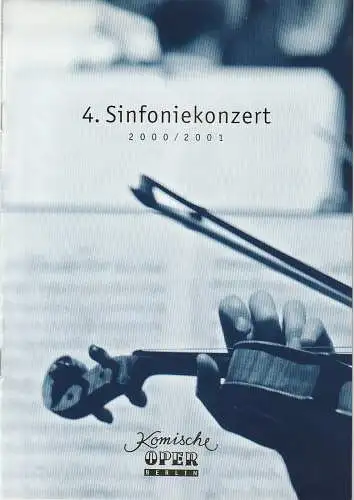 Komische Oper, Albert Kost, Joachim Großkreutz, Sirko Wahsner: Programmheft 4. SINFONIEKONZERT  DES ORCHESTERS DER  KOMISCHEN OPER 4. Februar 2001 in der Philharmonie Spielzeit 2000 / 2001 (18). 