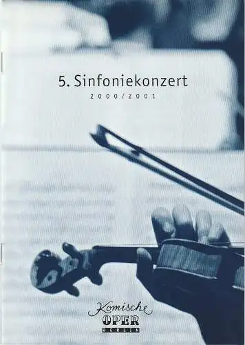 Komische Oper, Albert Kost, Franz-Peter Kothes, Christoph Schlüren, Sirko Wahsner: Programmheft 5. SINFONIEKONZERT  DES ORCHESTERS DER  KOMISCHEN OPER 1. März 2001 Spielzeit 2000 / 2001 (18). 