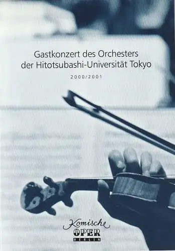 Komische Oper, Albert Kost, Katrin-Susanne Schmidt: Programmheft GASTKONZERT DES ORCHESTERS DER HITOTSUBASHI-UNIVERSITÄT TOKYO 25. März 2001 Spielzeit 2000 / 2001 (18). 