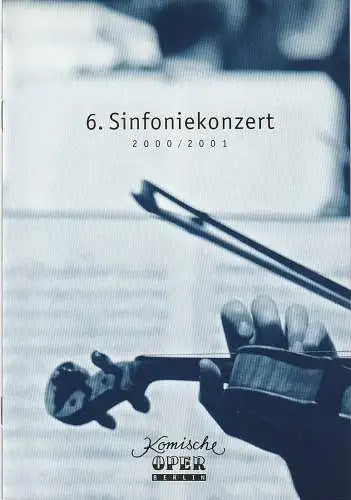 Komische Oper, Albert Kost: Programmheft 6. SINFONIEKONZERT  DES ORCHESTERS DER  KOMISCHEN OPER 5. April 2001 Spielzeit 2000 / 2001 (18). 
