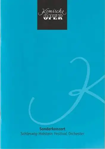 Komische Oper Berlin, Albert Kost, Joachim Großkreutz: Programmheft GASTKONZERT des SCHLESWIG-HOLSTEIN FESTIVAL ORCHESTERS 14. August 1997 Komische Oper Spielzeit 1997 / 98 (18). 