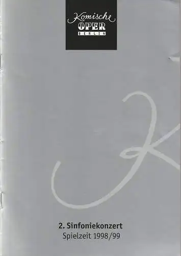 Komische Oper Berlin, Albert Kost, Joachim Großkreutz: Programmheft 2. SINFONIEKONZERT DES ORCHESTERS DER  KOMISCHEN OPER 29. Oktober 1998 In der Philharmonie Spielzeit 1998 / 99 (18). 