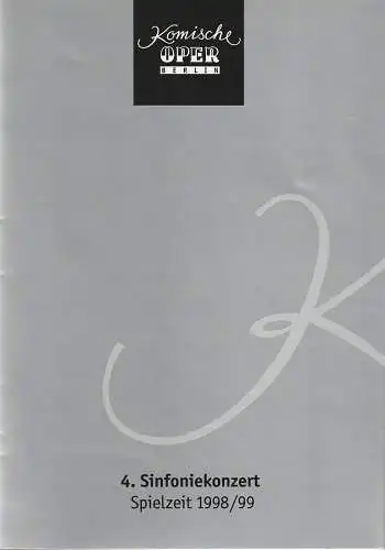 Komische Oper Berlin, Albert Kost, Andreas Richter: Programmheft 4. SINFONIEKONZERT DES ORCHESTERS DER  KOMISCHEN OPER 28. Januar 1999 Spielzeit 1998 / 99 (18). 