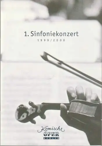 Komische Oper Berlin, Albert Kost, Joachim Großkreutz, Jan Böcker, Sirko Wahsner: Programmheft 1. SINFONIEKONZERT DES ORCHESTERS DER  KOMISCHEN OPER 9. September 1999 Spielzeit 1999 / 2000 (18). 