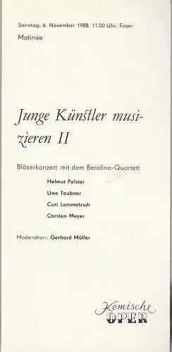 Komische Oper Berlin, Gerhard Müller: Programmheft  JUNGE KÜNSTLER MUSIZIEREN II  Matinee 6. November 1988 Foyer Komische Oper Spielzeit 1988 / 89 (18). 