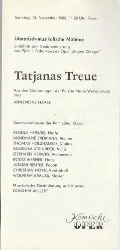 Komische Oper Berlin, G. Müller: Programmheft TATJANAS TREUE Literarisch-musikalische Matinee 13. November 1988 Foyer Komische Oper Spielzeit 1988 / 89 (18). 