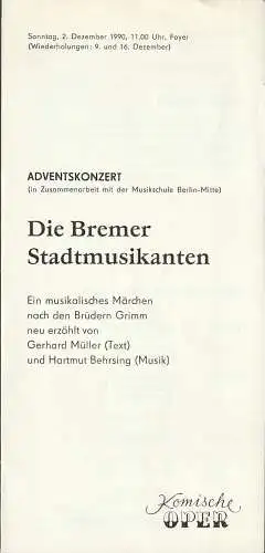 Komische Oper Berlin, G. Müller: Programmheft ADVENTSKONZERT DIE BREMER STADTMUSIKANTEN 2. /9. / 16. Dezember 1990 Foyer Komische Oper Spielzeit 1990 / 91. (18). 
