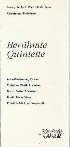 Komische Oper Berlin, Albert Kost, Peter Huth: Programmheft BERÜHMTE QUINTETTE 14. April 1996 Kammermusik - Matinee Komische Oper Spielzeit 1995 / 96 (18). 